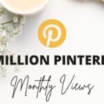 How to Get 1 Million Pinterest Views for Bloggers