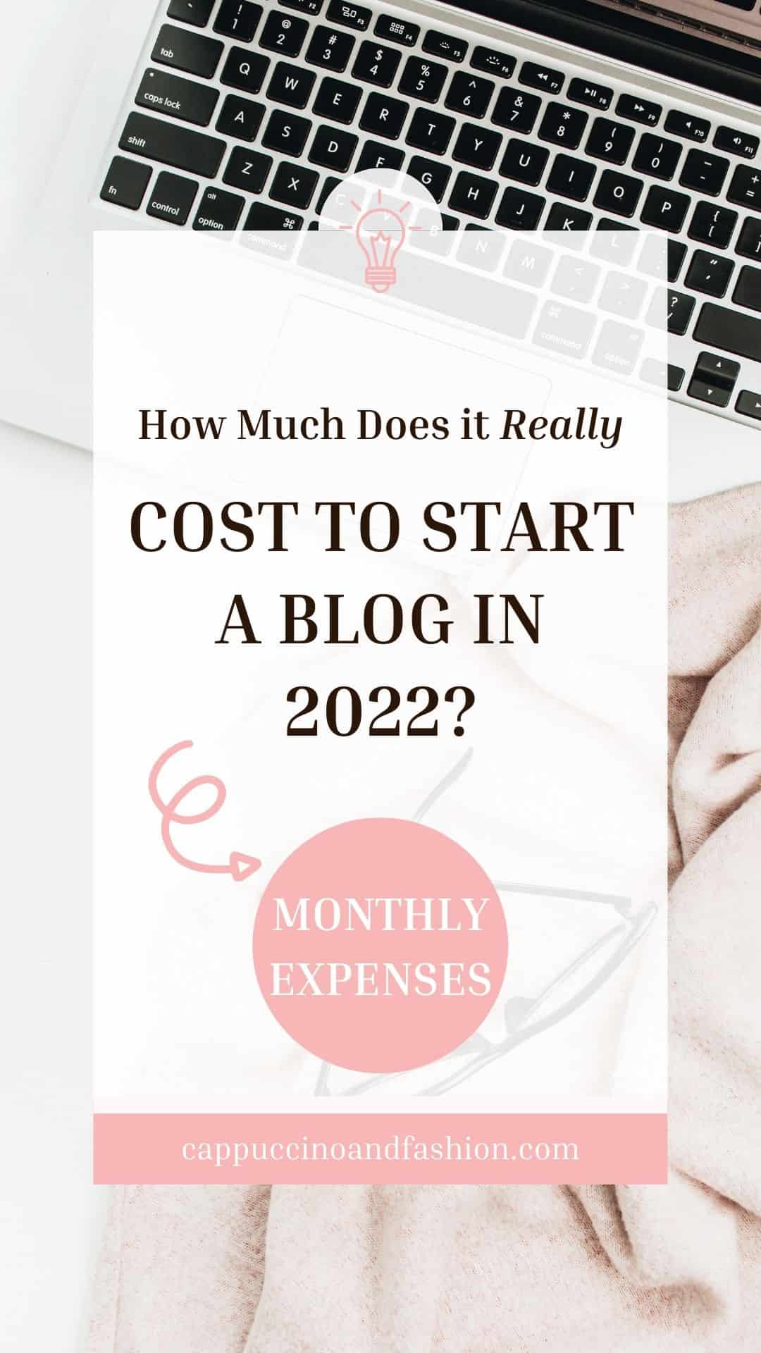 How Much Does It Cost to Start a Blog in 2022 and Monthly Expenses of a Full Time Blogger