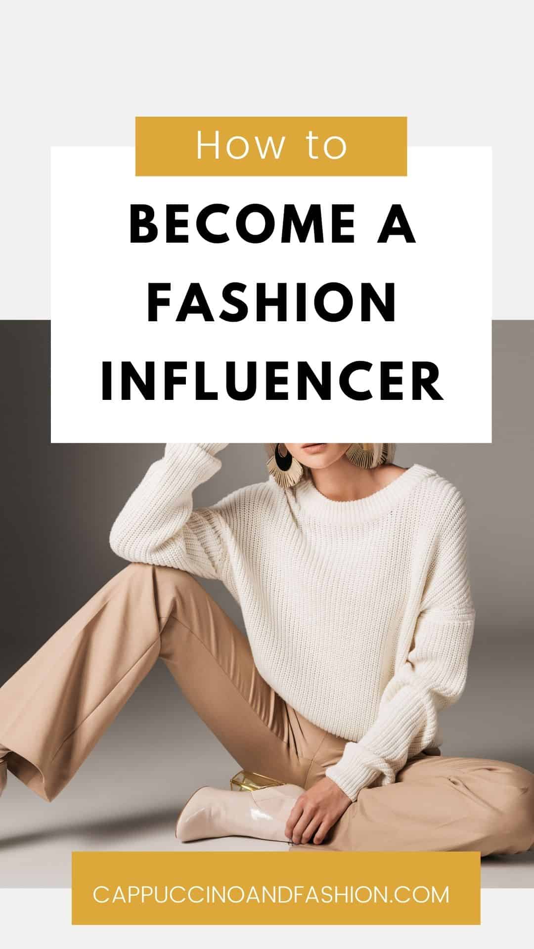 How to become a fashion influencer or blogger