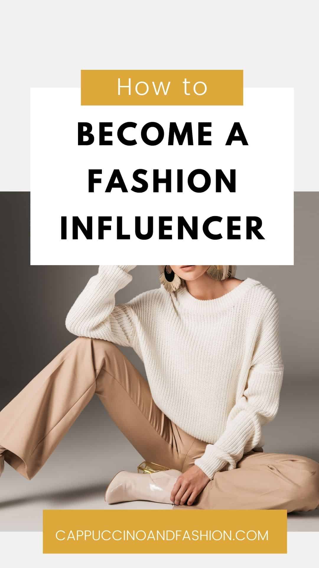 How to Become a Fashion Influencer: Ultimate Guide to Success