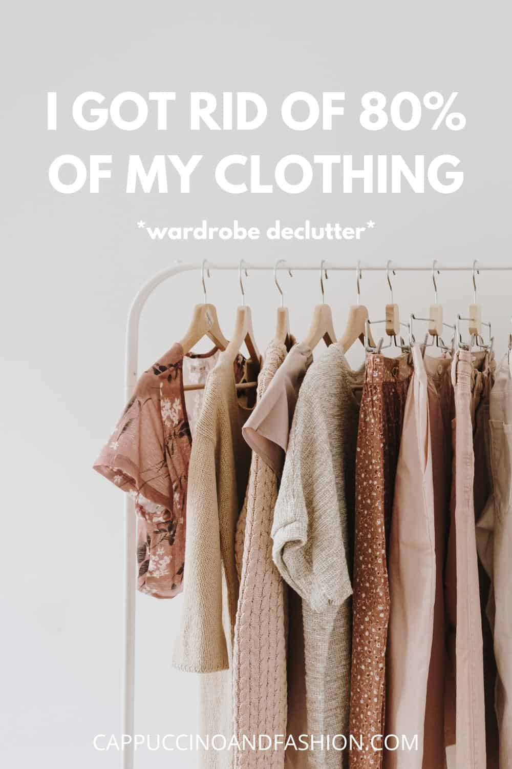 I got rid of 80% of my clothing Minimalist Wardrobe Declutter Tips